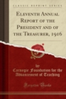 Image for Eleventh Annual Report of the President and of the Treasurer, 1916 (Classic Reprint)