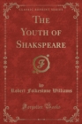 Image for The Youth of Shakspeare (Classic Reprint)