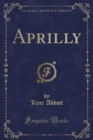 Image for Aprilly (Classic Reprint)