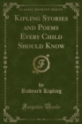 Image for Kipling Stories and Poems Every Child Should Know (Classic Reprint)