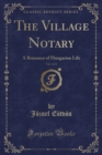 Image for The Village Notary, Vol. 1 of 3