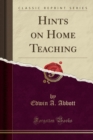Image for Hints on Home Teaching (Classic Reprint)