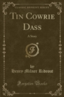 Image for Tin Cowrie Dass: A Story (Classic Reprint)