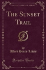 Image for The Sunset Trail (Classic Reprint)