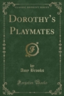 Image for Dorothys Playmates (Classic Reprint)