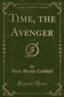 Image for Time, the Avenger, Vol. 1 of 3 (Classic Reprint)