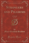 Image for Strangers and Pilgrims, Vol. 1 of 3: A Novel (Classic Reprint)