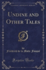 Image for Undine and Other Tales (Classic Reprint)