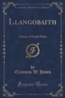 Image for Llangobaith: A Story of North Wales (Classic Reprint)