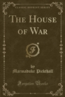 Image for The House of War (Classic Reprint)