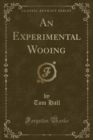 Image for An Experimental Wooing (Classic Reprint)