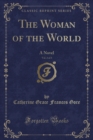Image for The Woman of the World, Vol. 2 of 3: A Novel (Classic Reprint)