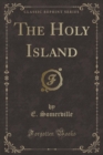 Image for The Holy Island (Classic Reprint)