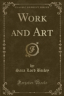 Image for Work and Art (Classic Reprint)