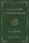 Image for Tales of My Neighbourhood, Vol. 1 of 3 (Classic Reprint)