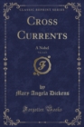 Image for Cross Currents, Vol. 2 of 3: A Nobel (Classic Reprint)