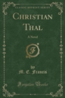 Image for Christian Thal: A Novel (Classic Reprint)