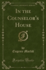 Image for In the Counselor&#39;s House (Classic Reprint)