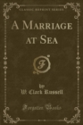 Image for A Marriage at Sea (Classic Reprint)
