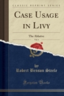 Image for Case Usage in Livy, Vol. 4: The Ablative (Classic Reprint)
