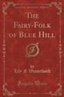 Image for The Fairy-Folk of Blue Hill (Classic Reprint)
