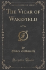 Image for The Vicar of Wakefield: A Tale (Classic Reprint)