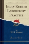 Image for India-Rubber Laboratory Practice (Classic Reprint)