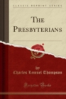 Image for The Presbyterians (Classic Reprint)