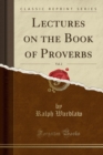 Image for Lectures on the Book of Proverbs, Vol. 2 (Classic Reprint)