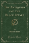 Image for The Antiquary and the Black Dwarf, Vol. 2 (Classic Reprint)