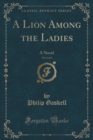 Image for A Lion Among the Ladies, Vol. 2 of 3: A Novel (Classic Reprint)