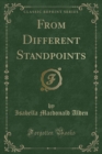 Image for From Different Standpoints (Classic Reprint)