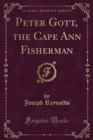 Image for Peter Gott, the Cape Ann Fisherman (Classic Reprint)
