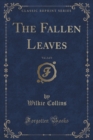 Image for The Fallen Leaves, Vol. 2 of 3 (Classic Reprint)