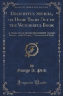 Image for Delightful Stories, or Home Talks Out of the Wonderful Book