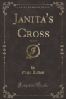 Image for Janita&#39;s Cross, Vol. 3 of 3 (Classic Reprint)