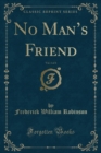 Image for No Man&#39;s Friend, Vol. 1 of 3 (Classic Reprint)