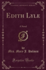 Image for Edith Lyle: A Novel (Classic Reprint)