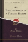 Image for An Englishwoman in a Turkish Harem (Classic Reprint)