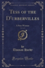 Image for Tess of the D&#39;urbervilles, Vol. 1 of 3: A Pure Woman (Classic Reprint)
