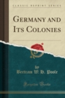 Image for Germany and Its Colonies (Classic Reprint)