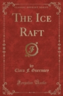 Image for The Ice Raft (Classic Reprint)
