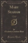 Image for Mary Seaham, Vol. 1 of 3: A Novel (Classic Reprint)