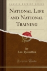 Image for National Life and National Training (Classic Reprint)