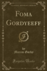 Image for Foma Gordyeeff (Classic Reprint)