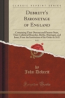 Image for Debrett&#39;s Baronetage of England, Vol. 2: Containing Their Descent and Present State, Their Collateral Branches, Births, Marriages, and Issue, From the Institution of the Order in 1611 (Classic Reprint