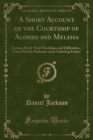 Image for A Short Account of the Courtship of Alonzo and Melissa