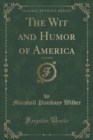 Image for The Wit and Humor of America, Vol. 8 of 10 (Classic Reprint)