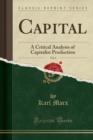 Image for Capital, Vol. 2: A Critical Analysis of Capitalist Production (Classic Reprint)