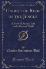Image for Under the Roof of the Jungle